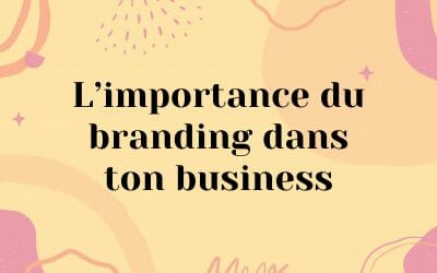 L’importance du branding dans ton business